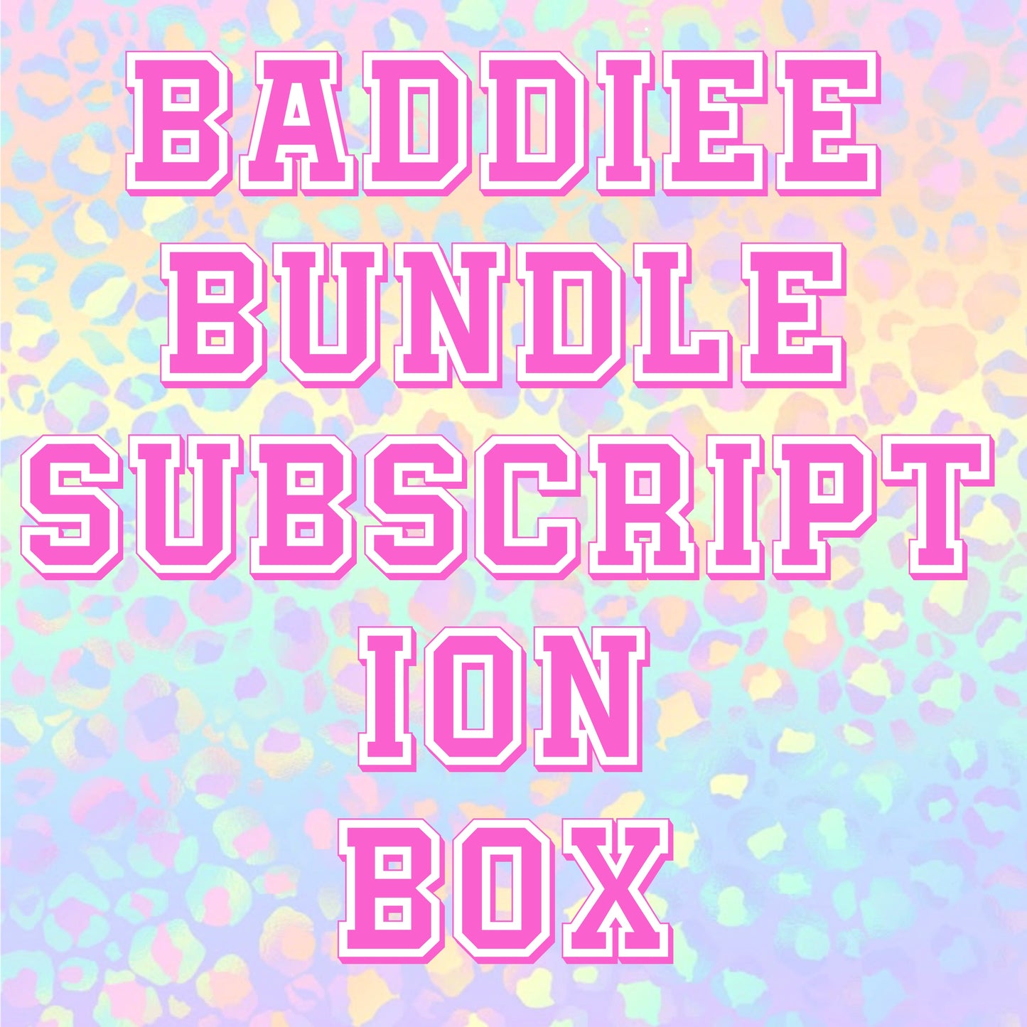 Baddiee Bundle Box (SUBSCRIPTION)