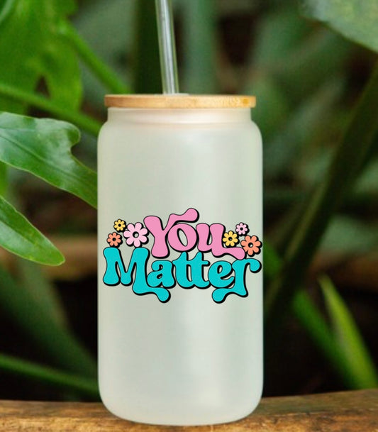 You matter UVDTF decal # 177
