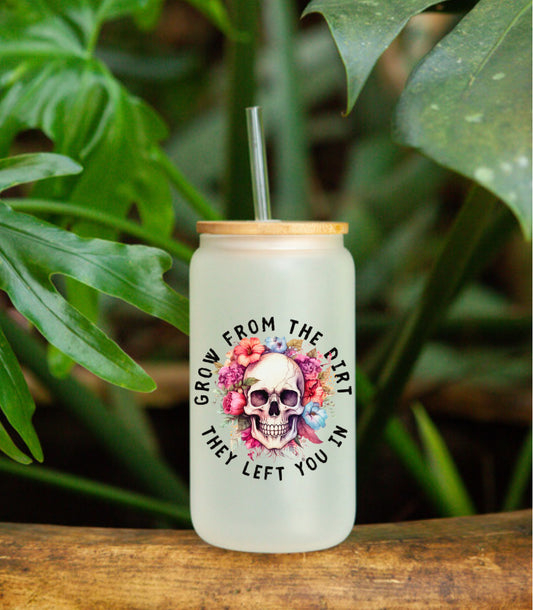 Grow from the dirt they left you in UVDTF Cup Decal