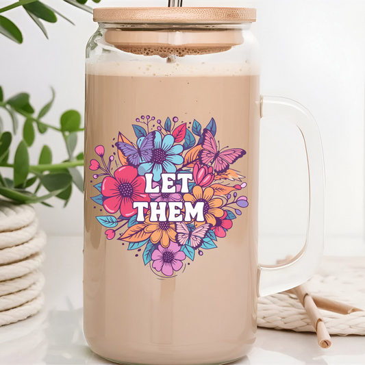 Let Them (Floral) UVDTF Decal #488